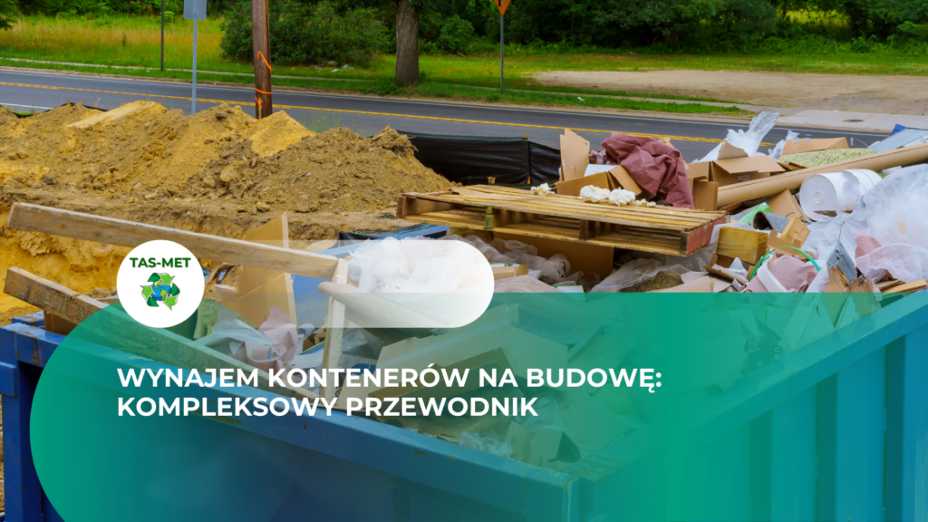 wynajem kontenerow na budowe kompleksowy przewodnik