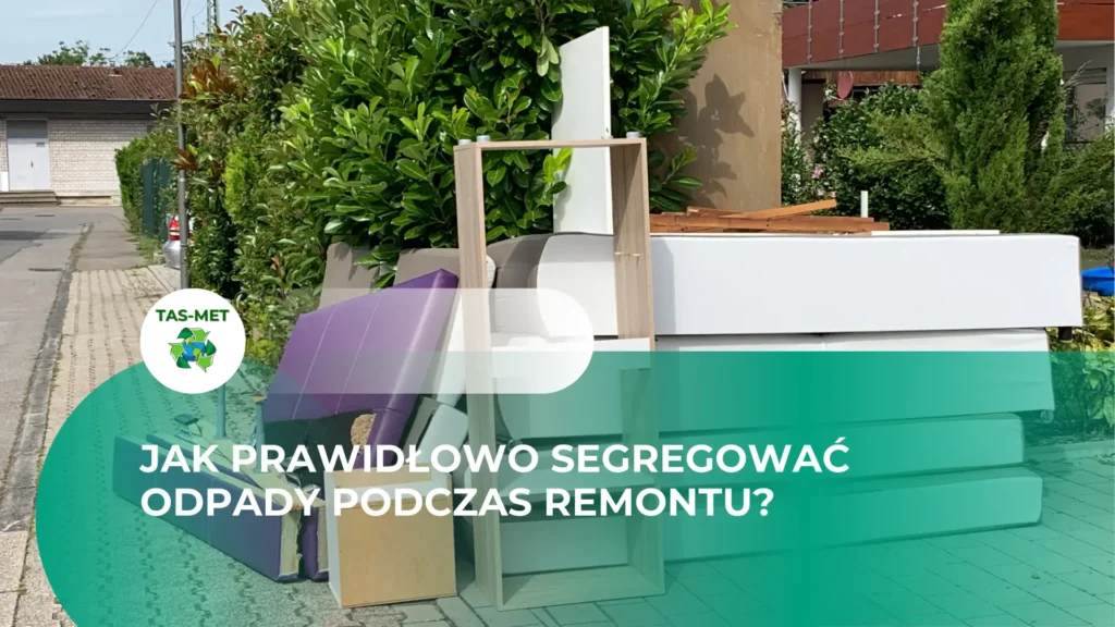 jak prawidlowo segregowac odpady podczas remontu